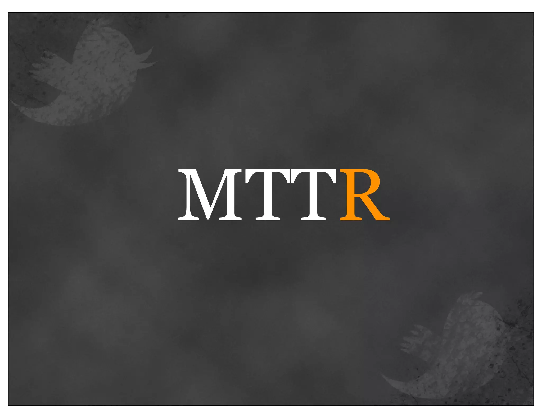 MTTR
 