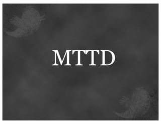 MTTD
 