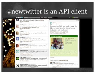 #newtwitter is an API client
 