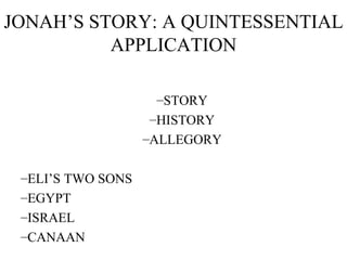 JONAH’S STORY: A QUINTESSENTIAL APPLICATION ,[object Object],[object Object],[object Object],[object Object],[object Object],[object Object],[object Object]