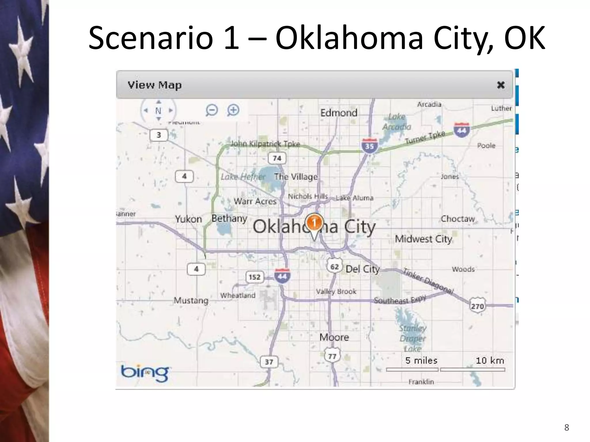 Scenario 1 – Oklahoma City, OK




                                 8
 