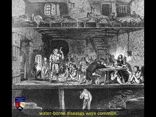 water-borne diseases were common.
 