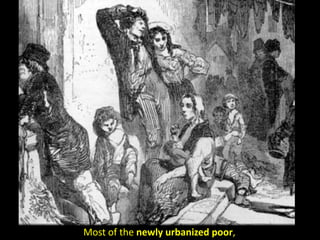 Most of the newly urbanized poor,
 