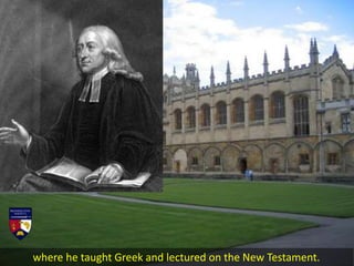 where he taught Greek and lectured on the New Testament.
 