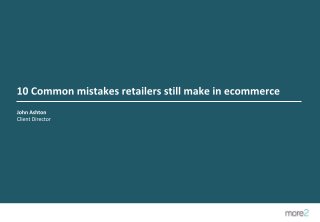John Ashton | More2 | Brighton SEO slides April 2017 | 10 common mistakes retailers still make in ecommerce