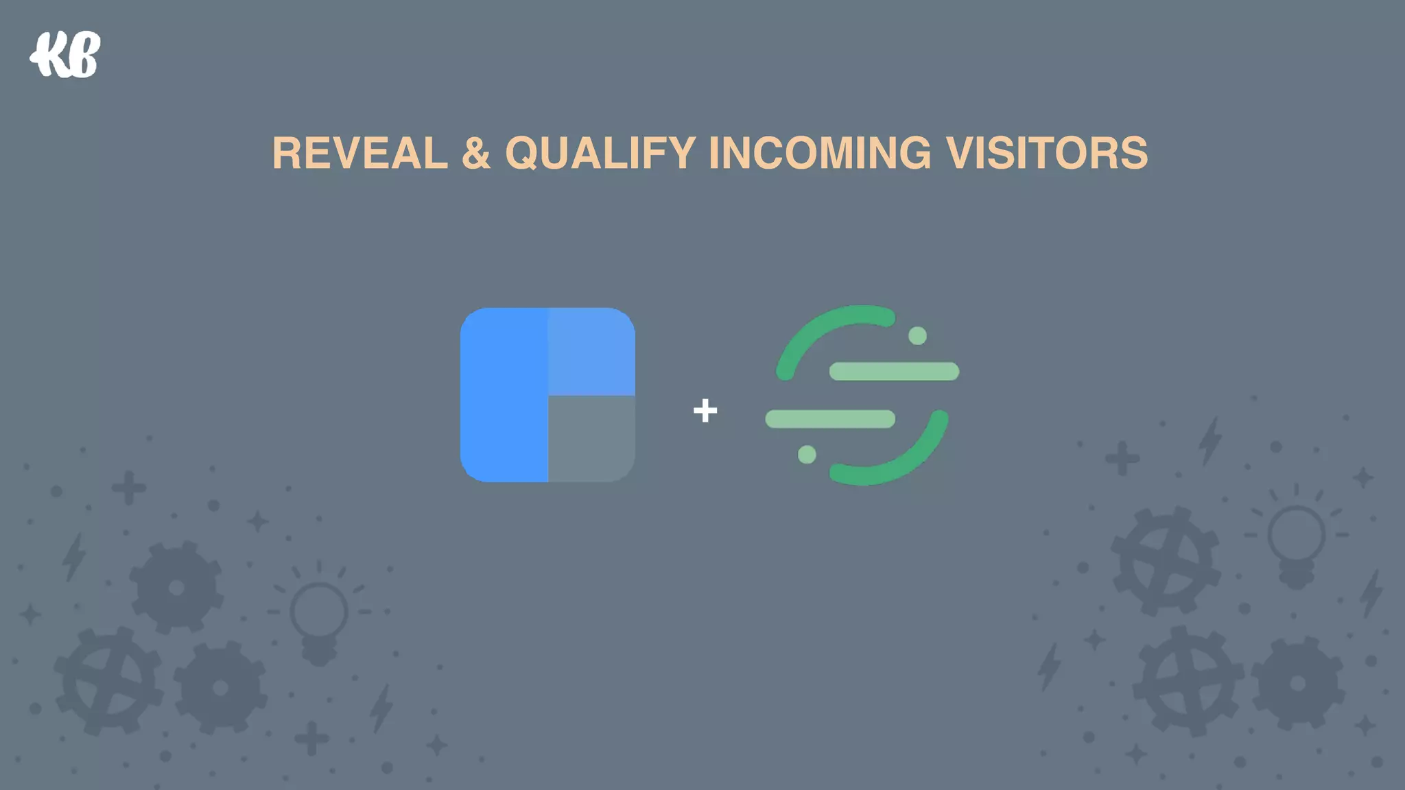 Content here
SOMETHING GOES HEREREVEAL & QUALIFY INCOMING VISITORS
+
 