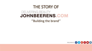 THE STORY OF
‘’Building the brand’’
 