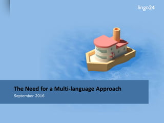The Need for a Multi-language Approach
September 2016
 