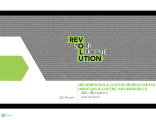 Implementing a Custom Search Syntax using Solr, Lucene, and Parboiled