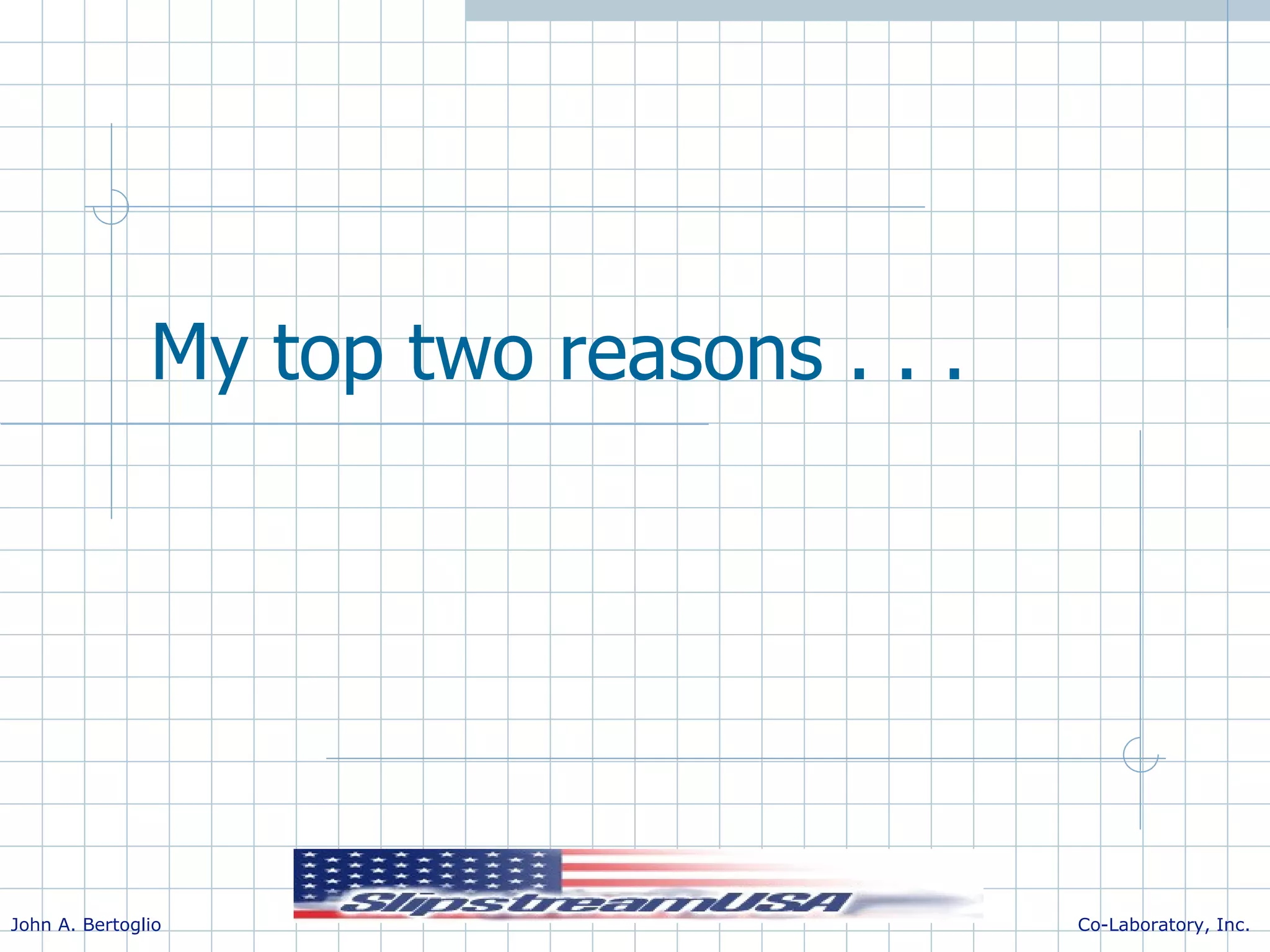 My top two reasons . . . 