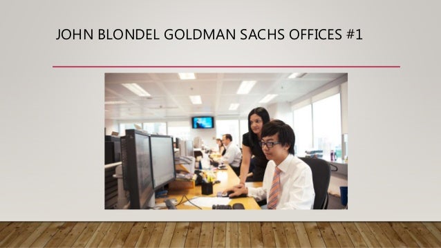 john blondel goldman sachs offices john blondel goldman sachs