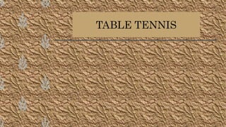 TABLE TENNIS
 