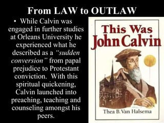 The Institutes was an
immediate success and
catapulted Calvin into
international prominence.
To the French Protestants
no ...