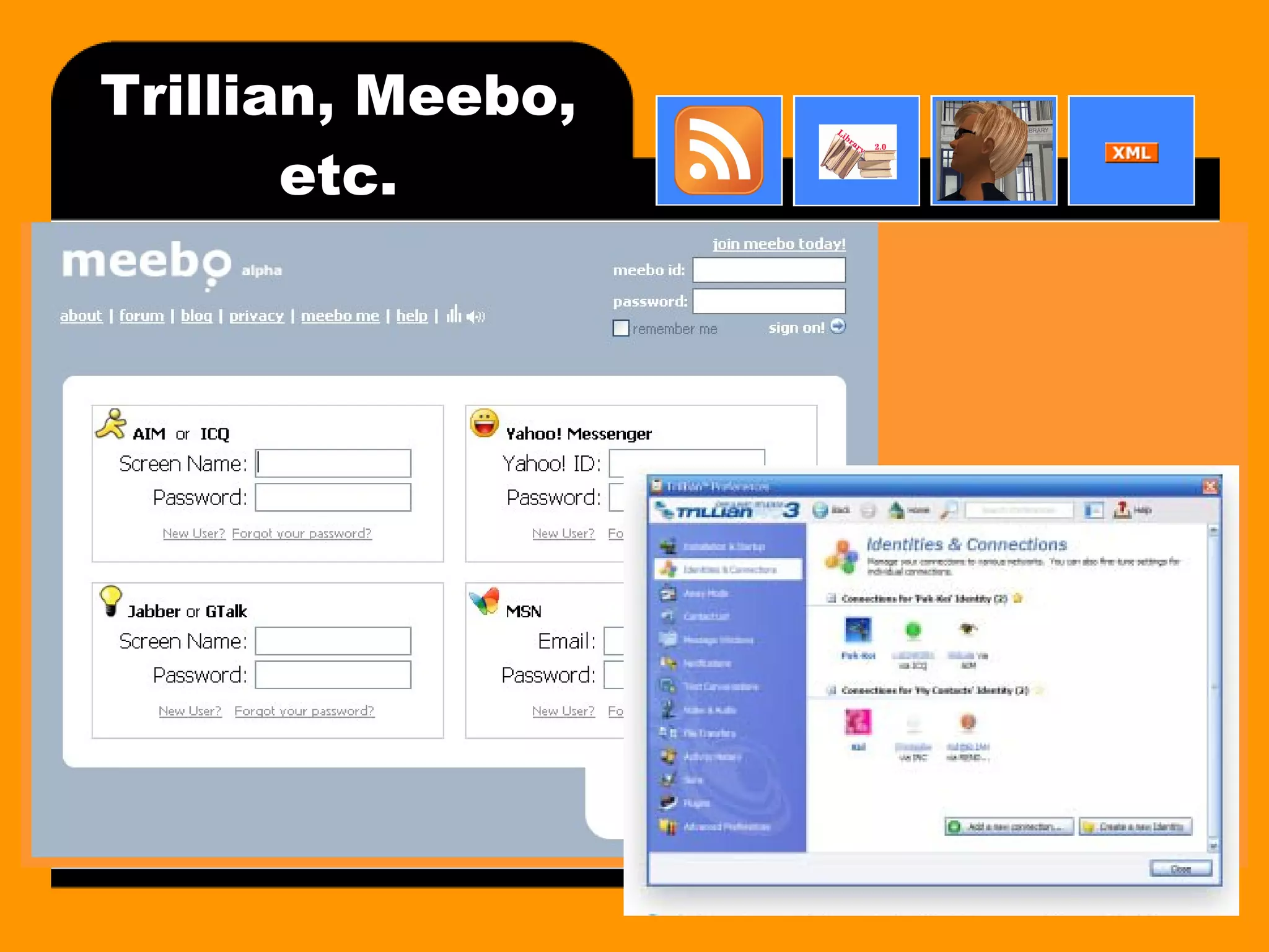 Trillian, Meebo, etc. 