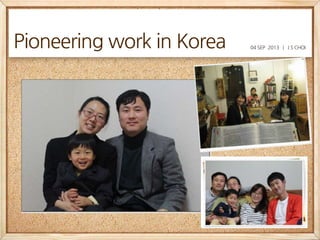 Pioneering work in Korea

04 SEP 2013 | J S CHOI

 