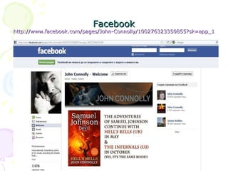 Facebook http://www.facebook.com/pages/John-Connolly/100276323350855?sk=app_190322544333196 