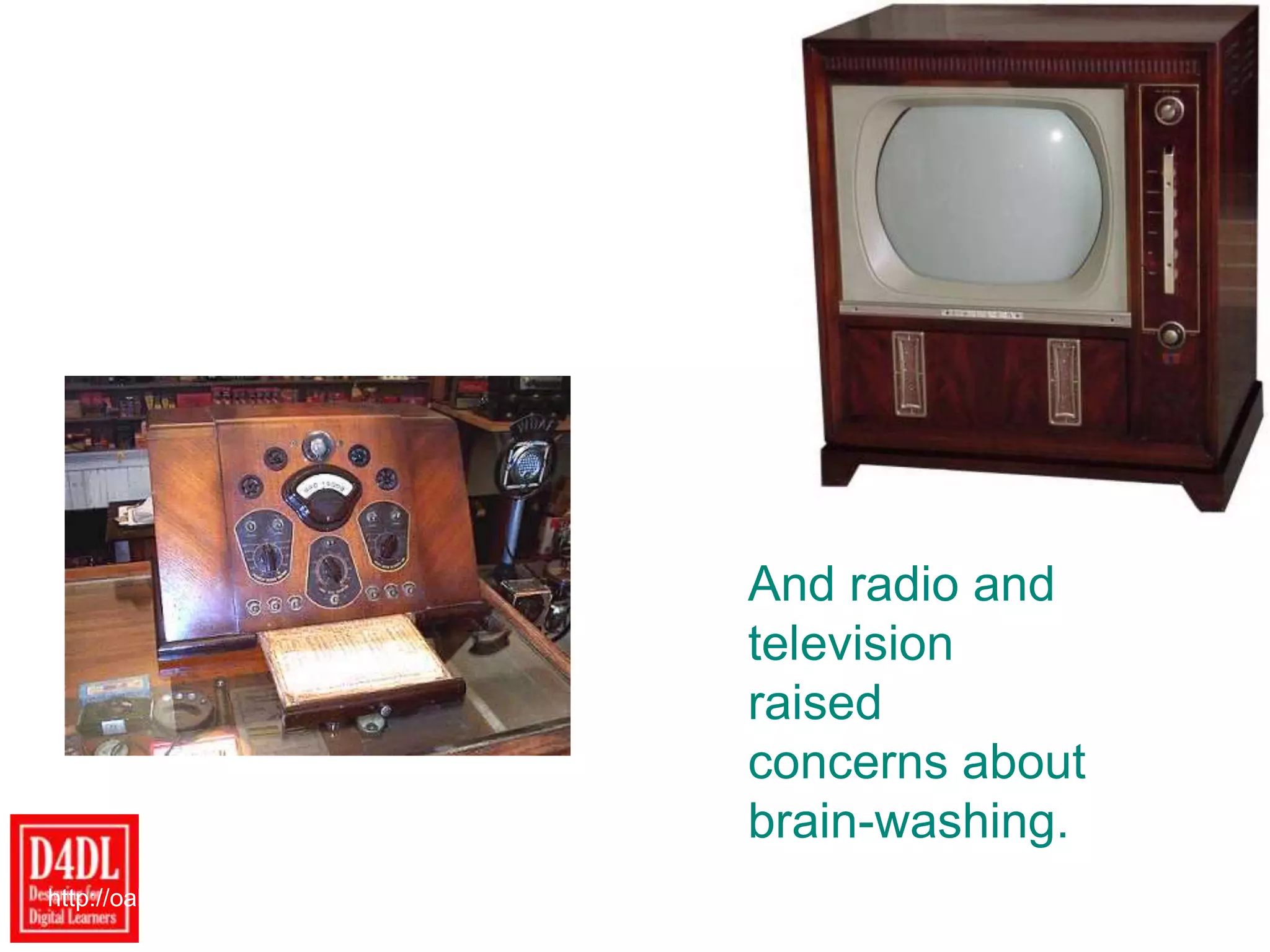 And radio and
television
raised
concerns about
brain-washing.
http://oak.cats.ohiou.edu/~postr/MRT/Tour1.htm
http://blog.lib.umn.edu/mors0106/architecture/Television.jpg
 