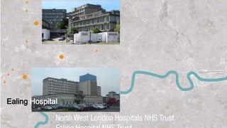 Ealing Hospital
 