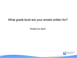 What grade level are your emails written for? Grade 8 or less? 