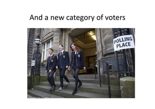 And a new category of voters
 