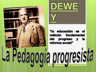 John Dewey y la pedagogía progresista