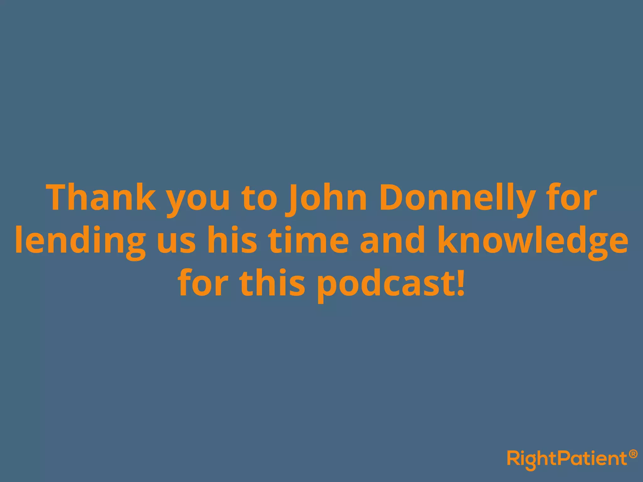 Thank you to John Donnelly for
lending us his time and knowledge
for this podcast!
 