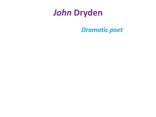 JohnDryden Dramatic poet 