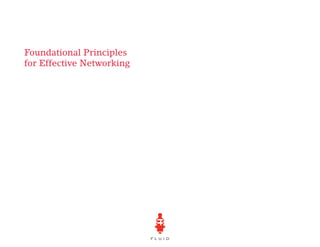Foundational Principles
for Effective Networking
 