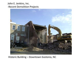 John E. Jenkins, Inc.  -Recent Demolition Projects Historic Building – Downtown Gastonia, NC 