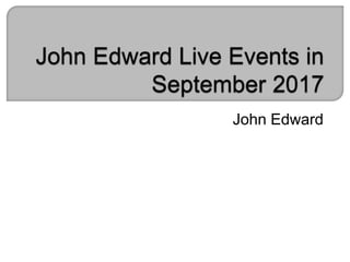 John Edward
 