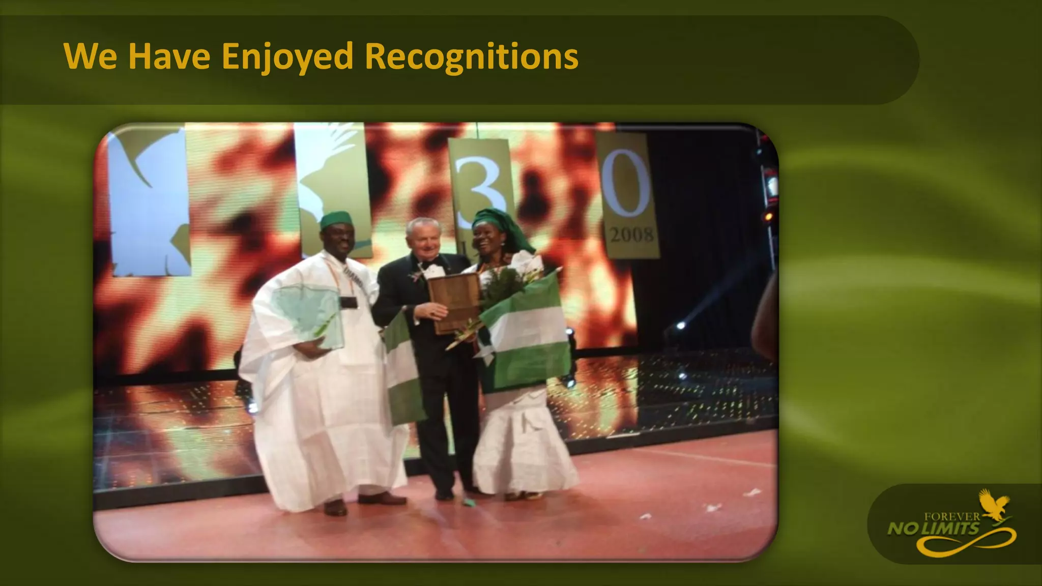 We Have Enjoyed Recognitions
 