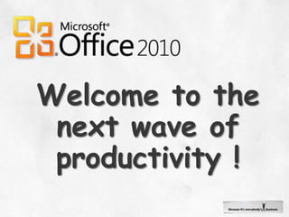 Welcome to the next wave of productivity ! 
