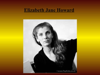 Elizabeth Jane Howard
 