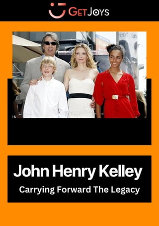 JohnHenryKelley
Carrying Forward The Legacy
 