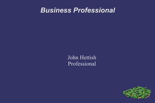 Business Professional John Hettish Professional 