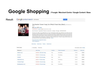 Google Shopping   / Froogle / Merchant Centre / Google Content / Base



Result:
 