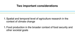 Climate change and variability and extreme events adaptation: what are the challenges for agriculture research in assisting climate change/food security practice and policy?