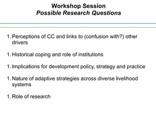 Climate change and variability and extreme events adaptation: what are the challenges for agriculture research in assisting climate change/food security practice and policy?