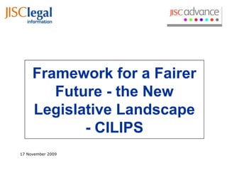 Framework for a Fairer Future - the New Legislative Landscape - CILIPS 17 November 2009 