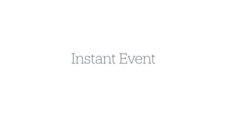 Instant Event
 