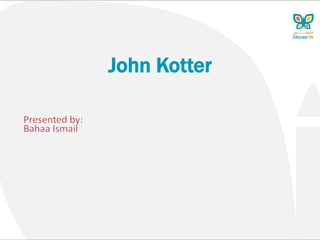 John Kotter
 