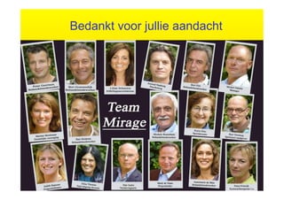 Bedankt voor jullie aandacht
 