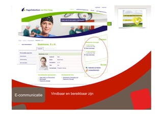 E-communicatie   Vindbaar en bereikbaar zijn

                                               © copyright 2012 vertrouwelijk
 