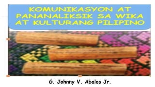 .
G. Johnny V. Abalos Jr.
 