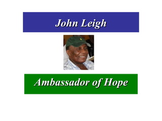 John Leigh Ambassador of Hope 