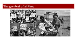 The greatest of all time
 