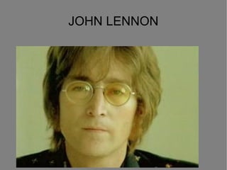 JOHN LENNON

 