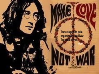 MLP Tema sugerido pela organizdora do Bviw Tecendo letras. 