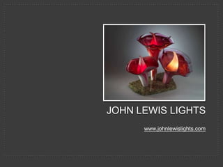 JOHN LEWIS LIGHTS www.johnlewislights.com 
