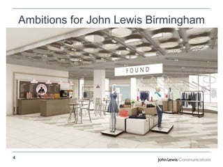 4
Ambitions for John Lewis Birmingham
 